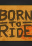 born-to-ride